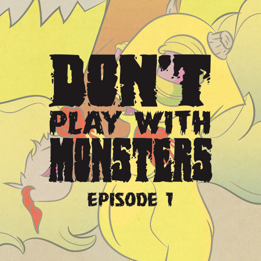 Dont Play with Monsters Ep.1
